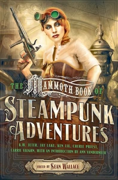 Cover for Sean Wallace · The Mammoth Book of Steampunk Adventures (Taschenbuch) (2014)
