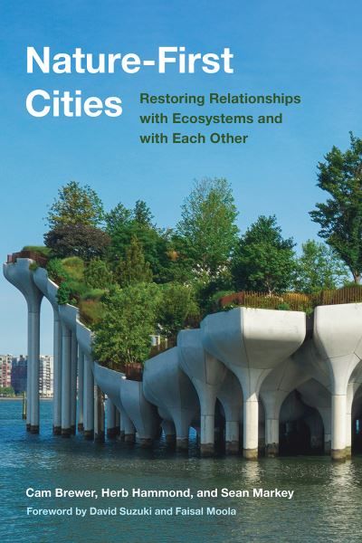 Nature-First Cities: Restoring Relationships with Ecosystems and with Each Other - Cam Brewer - Books - University of British Columbia Press - 9780774868648 - September 3, 2024