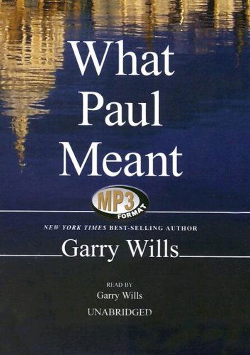 Cover for Garry Wills · What Paul Meant (MP3-CD) [Mp3 Una edition] (2006)