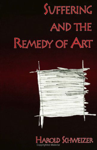 Cover for Harold Schweizer · Suffering and the Remedy of Art (Paperback Book) (1997)