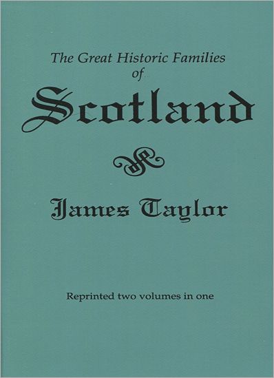 Cover for James Taylor · The Great Historic Families of Scotland 2nd Ed 2 Vols. in 1 (#5716) (Paperback Bog) (2011)