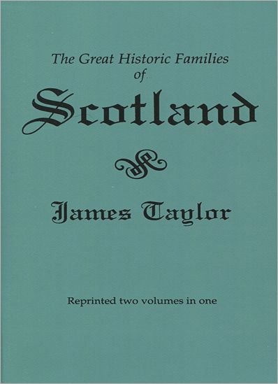 Cover for James Taylor · The Great Historic Families of Scotland 2nd Ed 2 Vols. in 1 (#5716) (Paperback Book) (2011)