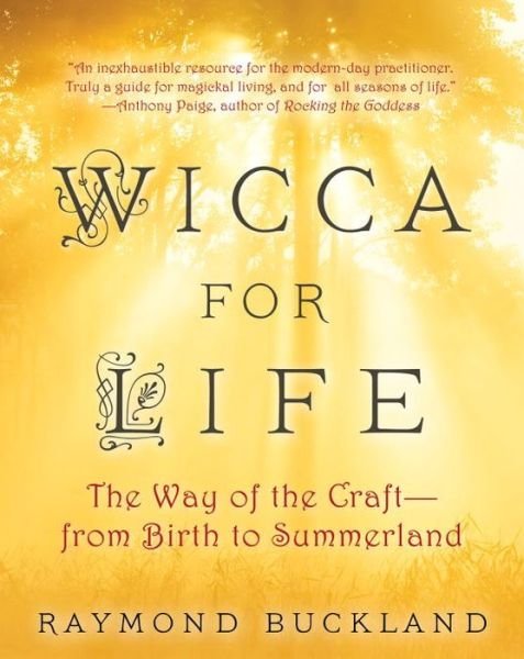 Cover for Raymond Buckland · Wicca for Life: The Way of the Craft - From Birth to Summerland (Taschenbuch) (2018)