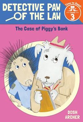 Cover for Dosh Archer · Detective Paw of the Law: The Case of Piggy's Bank (Time to Read, Level 3) - Detective Paw of the Law (Paperback Book) (2019)