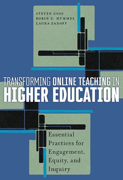 Cover for Steven Goss · Transforming Online Teaching in Higher Education: Essential Practices for Engagement, Equity, and Inquiry (Paperback Book) (2023)