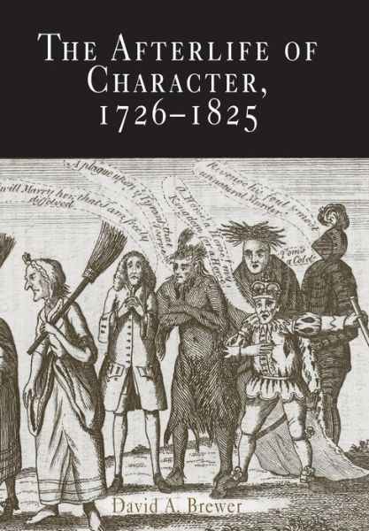 Cover for David A. Brewer · The Afterlife of Character, 1726-1825 - Material Texts (Hardcover Book) (2005)