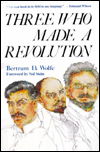 Cover for Wolfe · Three Who Made a Revolution: A Biographical History (Hardcover Book) [Stein and Day edition] (1955)