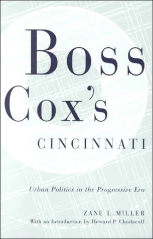 Cover for Zane L. Miller · Boss Cox's Cincinnati: Urban Politics in the Progressive Era (Urban Life and Urban Landscape Series) (Pocketbok) (2023)