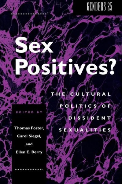 Cover for Carol Siegel · Sex Positives?: Cultural Politics of Dissident Sexualities - Genders (Hardcover Book) (1997)