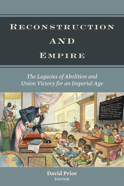 Cover for David Prior · Reconstruction and Empire: The Legacies of Abolition and Union Victory for an Imperial Age - Reconstructing America (Gebundenes Buch) (2022)