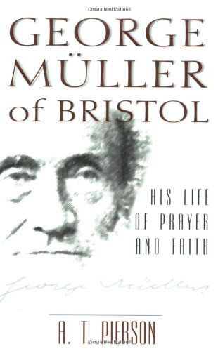 Cover for A. T. Pierson · George Muller of Bristol - His Life of Prayer and Faith (Paperback Book) [2nd edition] (1999)