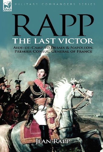Cover for Jean Rapp · Rapp: the Last Victor-the Career of Jean Rapp, Aide-de-Camp to Desaix &amp; Napoleon, Premier Consul, General of France (Gebundenes Buch) (2010)