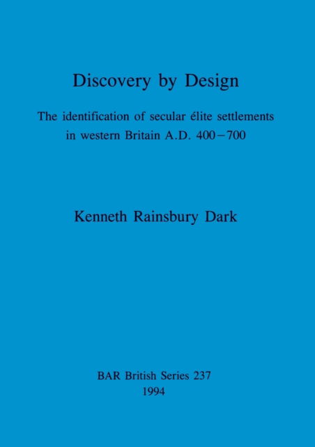 Cover for K.R. Dark · Discovery by Design (British Archaeological Reports (BAR) British) (Paperback Bog) (1994)