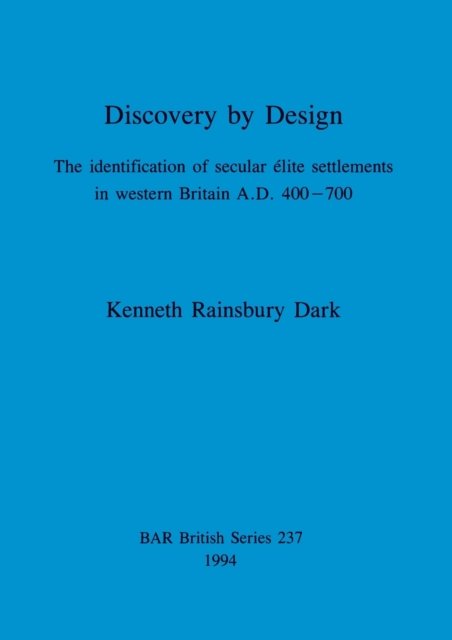 Cover for K.R. Dark · Discovery by Design (British Archaeological Reports (BAR) British) (Paperback Book) (1994)