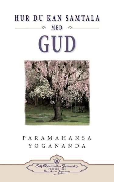 Cover for Paramahansa Yogananda · Hur Du Kan Samtala Med Gud ( Hyctwg Swedish) (Pocketbok) [Swedish edition] (2014)