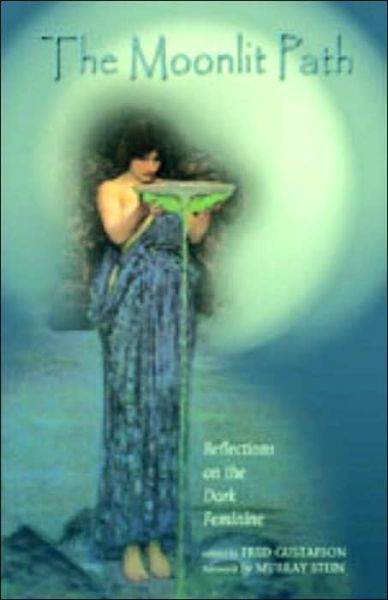 Cover for Various Contributors · The Moonlit Path: Reflections on the Dark Feminine (Paperback Book) (2004)