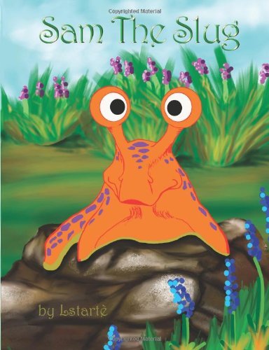 Cover for Lstarte · Sam the Slug (Paperback Book) (2012)