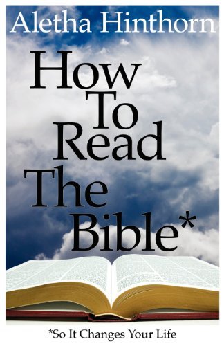 Cover for Aletha Hinthorn · How to Read the Bible So It Changes Your Life (Taschenbuch) (2012)