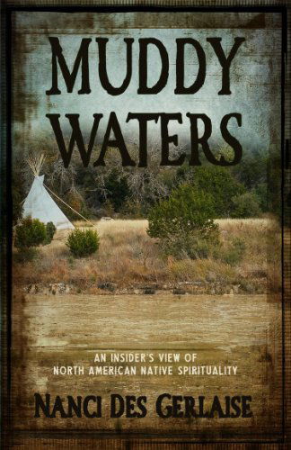 Muddy Waters - Nanci Desgerlaise - Books - Lighthouse Trails Publishing - 9780984636648 - August 14, 2015