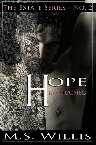 Cover for M.s. Willis · Hope Restrained (Estate Series) (Volume 3) (Paperback Book) (2014)