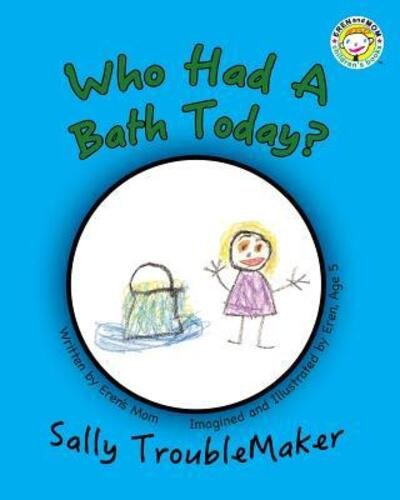 Cover for Eren\'s Mom · Who Had a Bath Today? (Paperback Bog) (2013)
