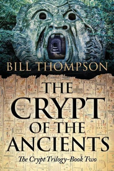 The Crypt of the Ancients - Bill Thompson - Books - Ascendente Books - 9780996181648 - September 18, 2015