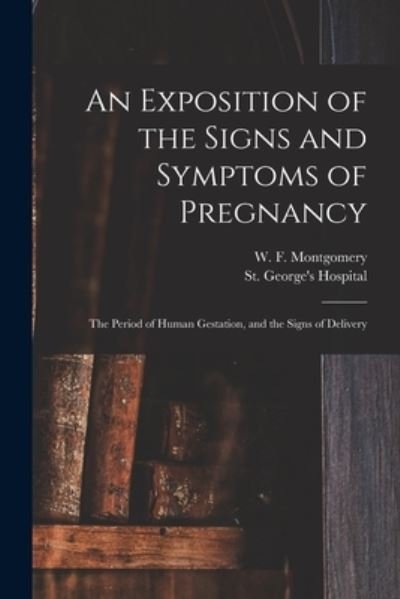 Cover for W F (William Fetherston Montgomery · An Exposition of the Signs and Symptoms of Pregnancy (Paperback Book) (2021)