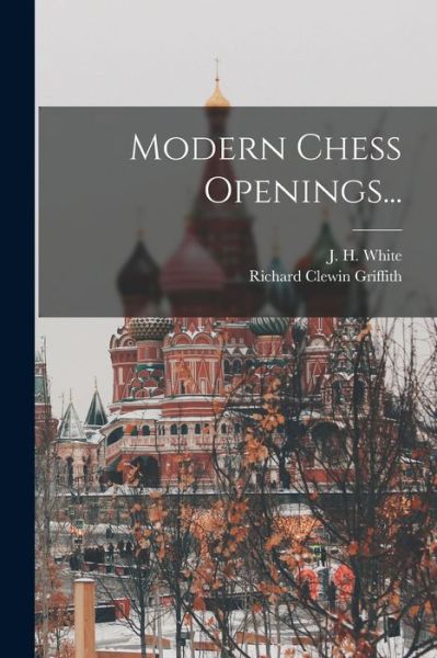 Cover for Richard Clewin Griffith · Modern Chess Openings... (Book) (2022)