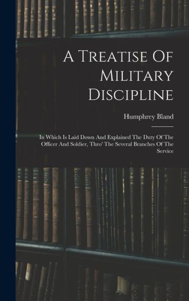 Cover for Humphrey Bland · Treatise of Military Discipline (Book) (2022)