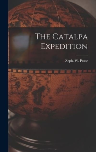 Cover for Zeph W. B. 1861 Pease · Catalpa Expedition (Buch) (2022)