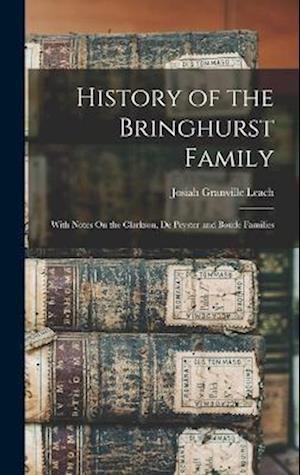Cover for Josiah Granville Leach · History of the Bringhurst Family (Bok) (2022)