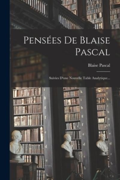 Cover for LLC Creative Media Partners · Pensées De Blaise Pascal (Paperback Book) (2022)