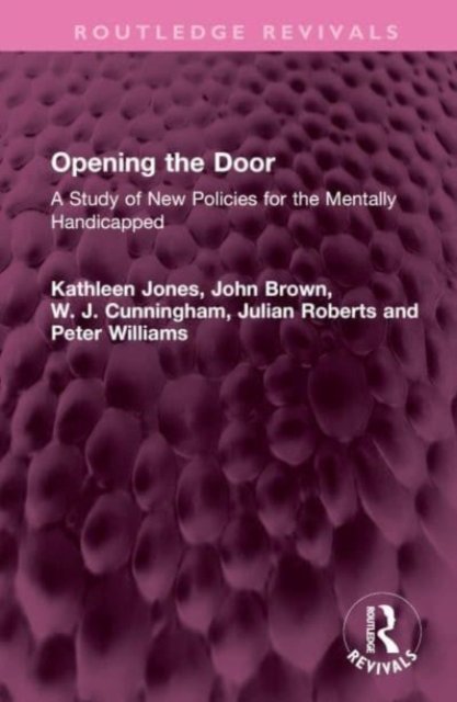 Cover for Kathleen Jones · Opening the Door: A Study of New Policies for the Mentally Handicapped - Routledge Revivals (Hardcover Book) (2023)