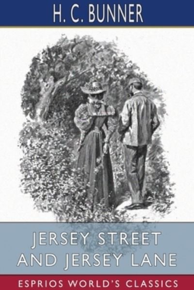 Cover for H C Bunner · Jersey Street and Jersey Lane (Esprios Classics) (Taschenbuch) (2024)