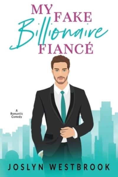 Cover for Joslyn Westbrook · My Fake Billionaire Fiance (Paperback Book) (2019)