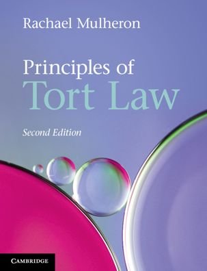 Cover for Mulheron, Rachael (Queen Mary University of London) · Principles of Tort Law (Paperback Book) [2 Revised edition] (2020)