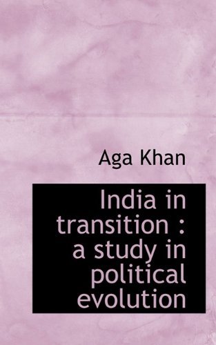 Cover for Aga Khan · India in transition: a study in political evolution (Pocketbok) (2009)