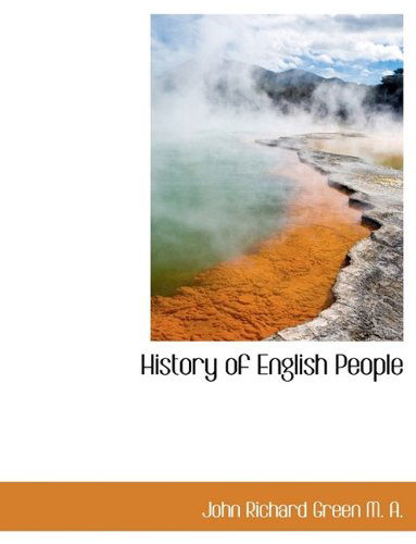 Cover for John Richard Green · History of English People (Paperback Book) [Large type / large print edition] (2009)