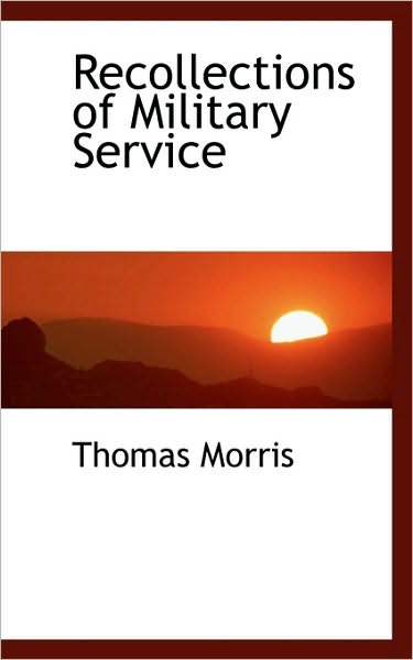 Cover for Thomas Morris · Recollections of Military Service (Paperback Book) (2009)