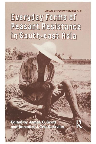 Everyday Forms of Peasant Resistance in South-East Asia: Everyday Forms Res Asia -  - Bücher - Taylor & Francis Ltd - 9781138993648 - 31. Mai 2016