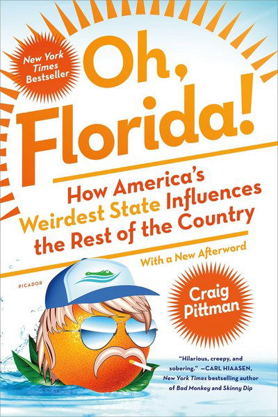 Cover for Craig Pittman · Oh, Florida!: How America's Weirdest State Influences the Rest of the Country (Paperback Book) (2017)