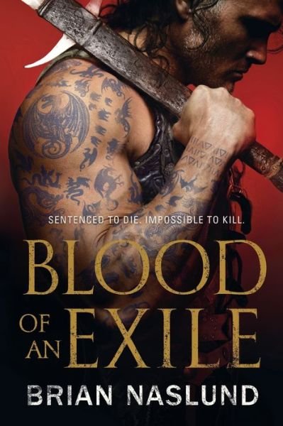 Blood of an Exile - Dragons of Terra - Brian Naslund - Bøger - Tor Publishing Group - 9781250309648 - 6. august 2019