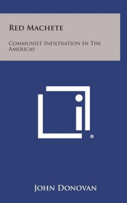 Cover for John Donovan · Red Machete: Communist Infiltration in the Americas (Gebundenes Buch) (2013)