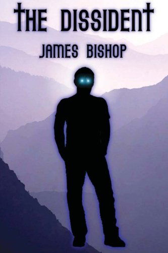 Cover for James Bishop · The Dissident (Taschenbuch) (2012)