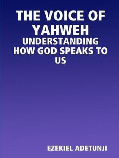 Cover for Ezekiel Adetunji · The Voice of Yahweh (Pocketbok) (2013)