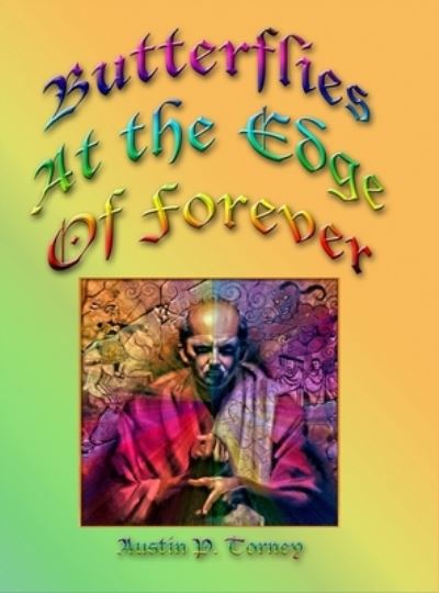 Cover for Austin Torney · Butterflies at the Edge of Forever (Book) (2008)