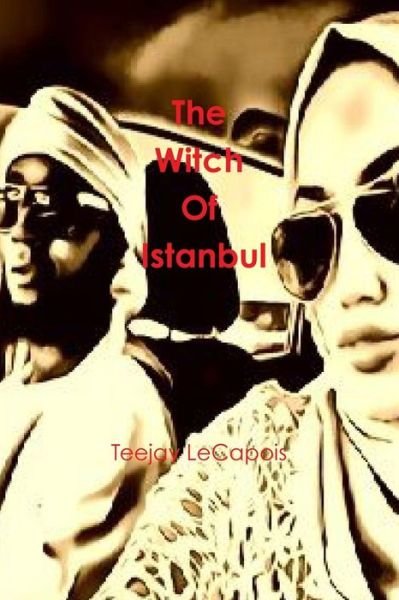 Cover for Teejay Lecapois · The Witch of Istanbul (Paperback Book) (2015)