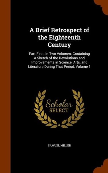 Cover for Samuel Miller · A Brief Retrospect of the Eighteenth Century (Innbunden bok) (2015)
