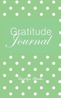 Cover for Carolyn Clarke · Gratitude Journal (Paperback Book) (2015)