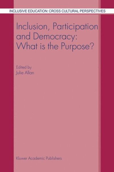 Cover for Julie Allan · Inclusion, Participation and Democracy: What is the Purpose? - Inclusive Education: Cross Cultural Perspectives (Hardcover Book) [2003 edition] (2003)